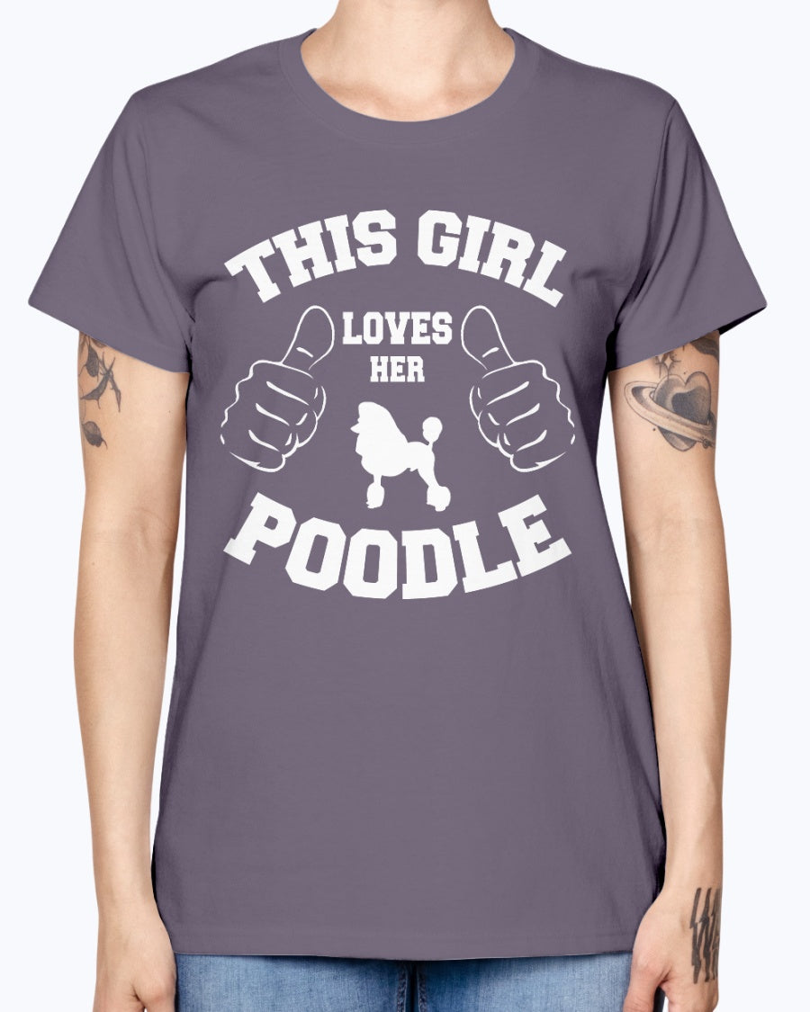 Gildan Ladies Missy T-Shirt This girl loves her poodle