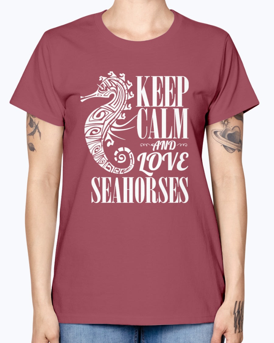 Gildan Ladies Missy T-Shirt. Keep calm and love seahorses.