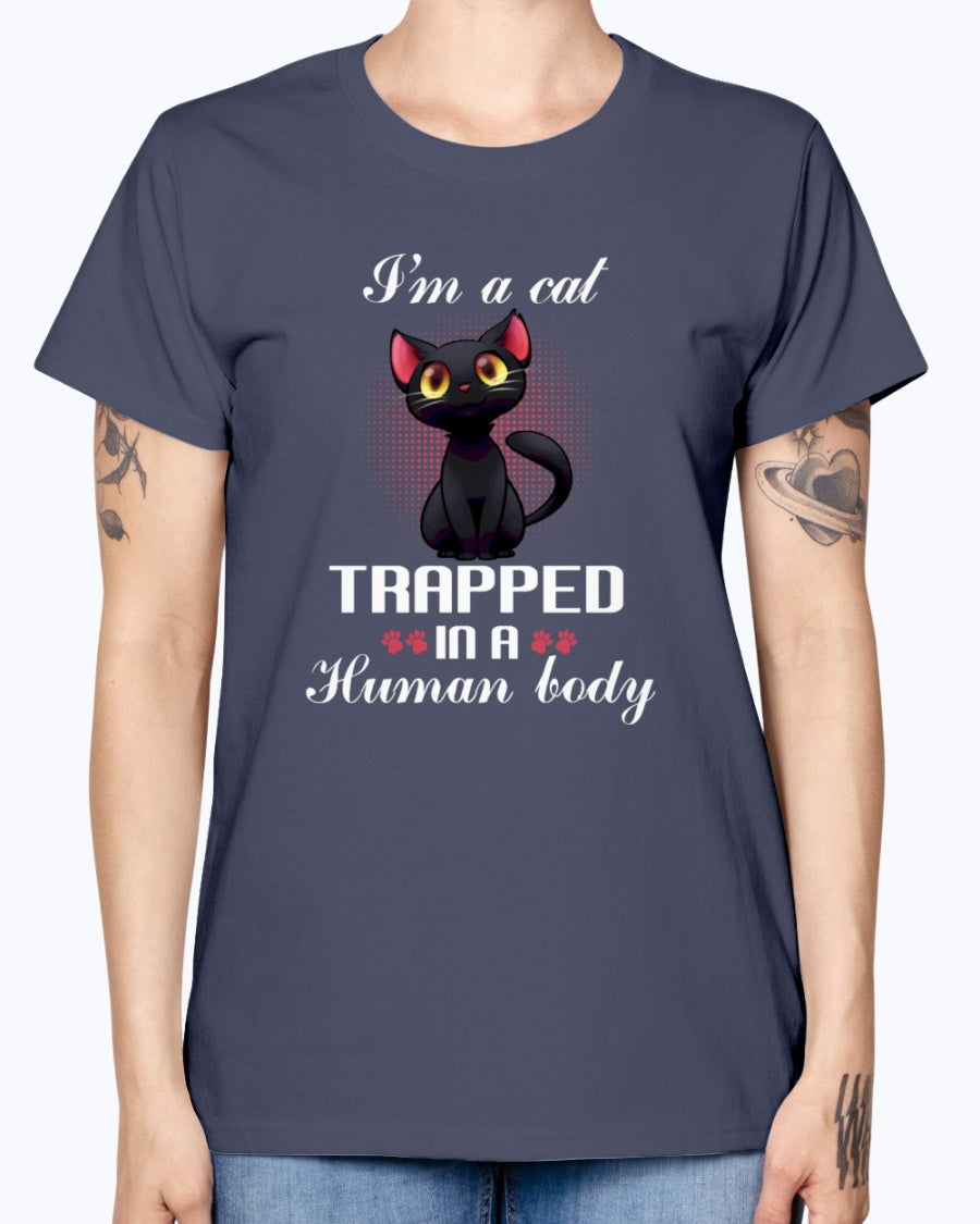 Gildan Ladies Missy T-Shirt. I'm a cat trapped in a human body