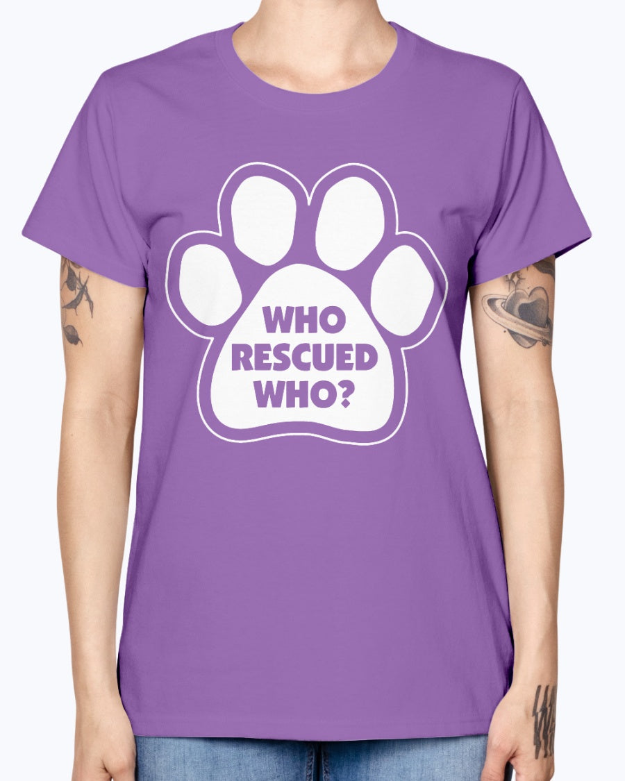 Gildan Ladies Missy T-Shirt Who rescued who