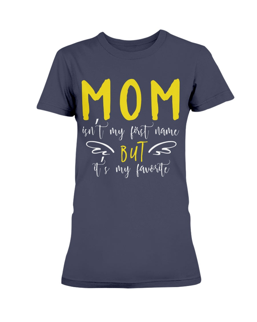 Gildan Ladies Missy Cotton T-Shirt Mom isn't my First Name