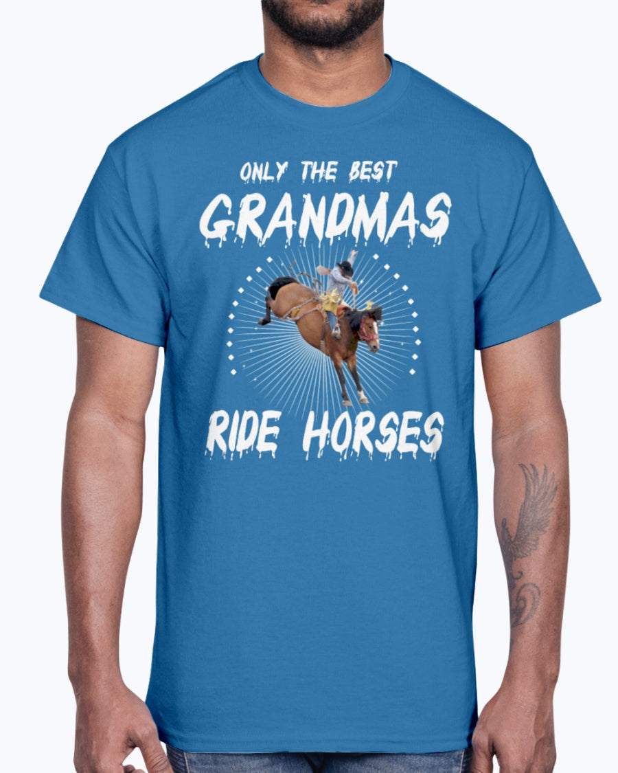 Men's Gildan Ultra Cotton T-Shirt Only the best grandmas ride horses