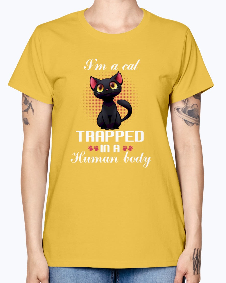 Gildan Ladies Missy T-Shirt. I'm a cat trapped in a human body