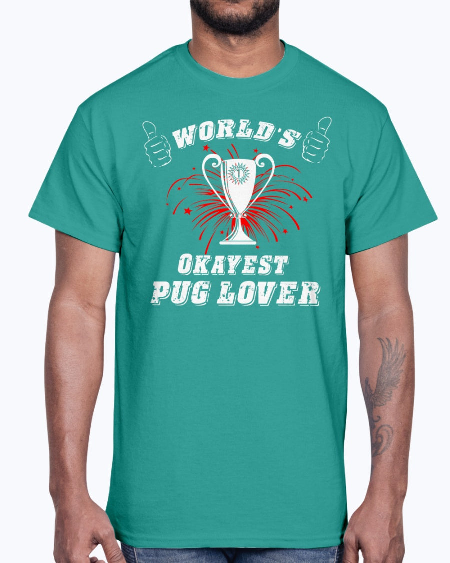 Men's Gildan Ultra Cotton T-Shirt World"s okayest pug lover