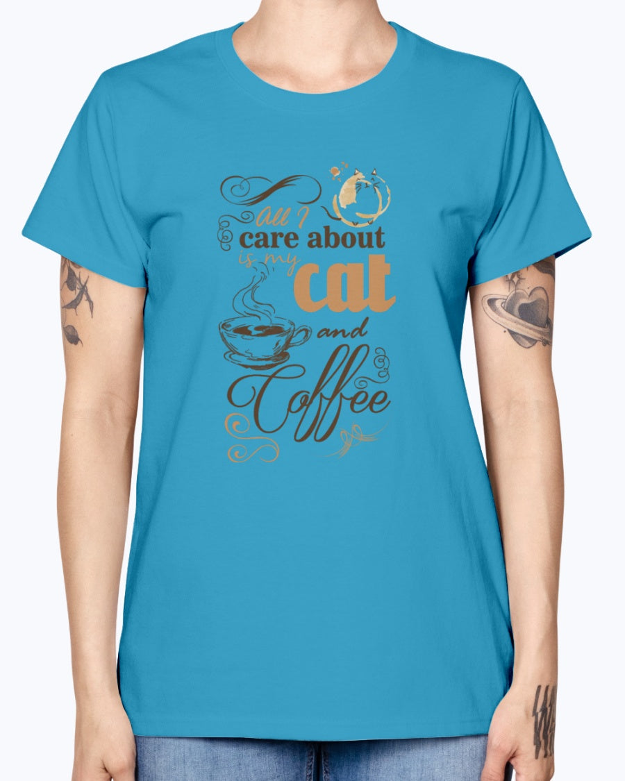 Gildan Ladies Missy T-Shirt All i care about is coffe and my cat Women's