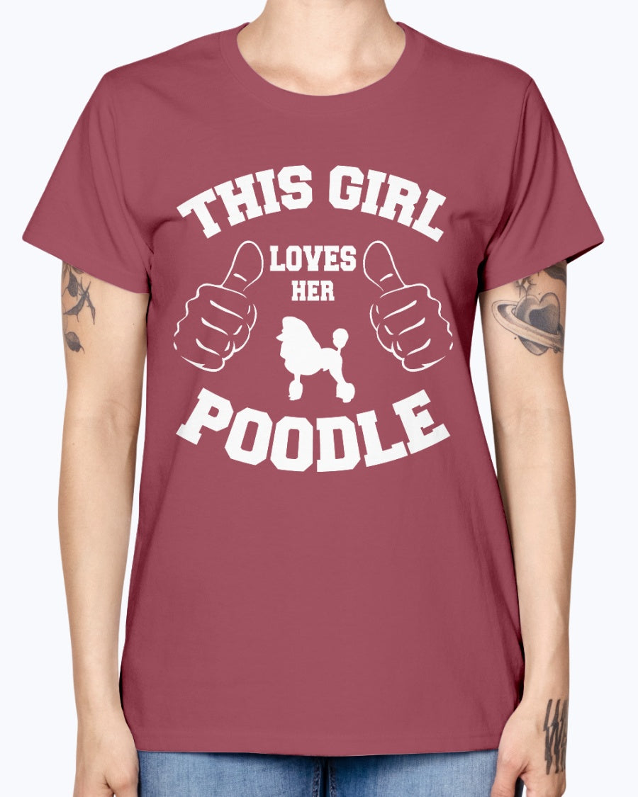 Gildan Ladies Missy T-Shirt This girl loves her poodle