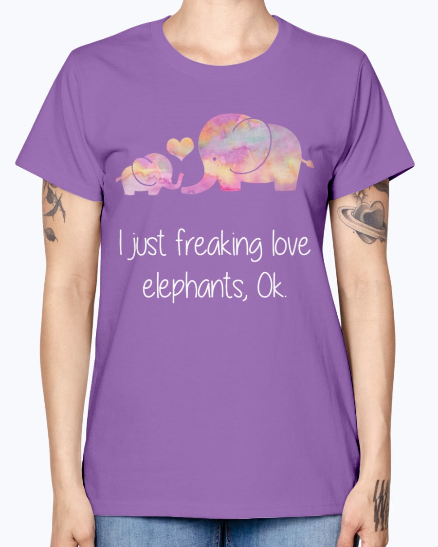 Gildan Ladies Missy T-Shirt I JUST FREAKING LOVE ELEPHANTS OK