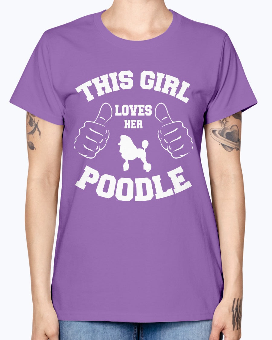 Gildan Ladies Missy T-Shirt This girl loves her poodle