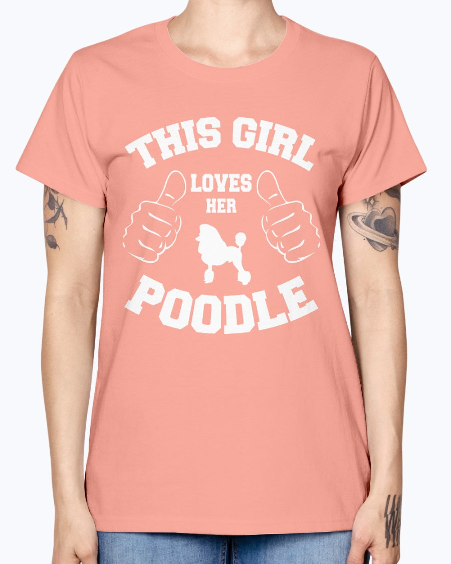 Gildan Ladies Missy T-Shirt This girl loves her poodle