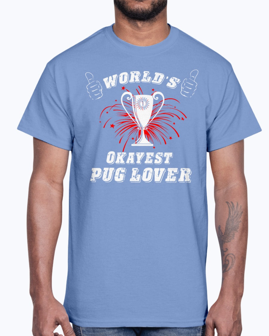 Men's Gildan Ultra Cotton T-Shirt World"s okayest pug lover