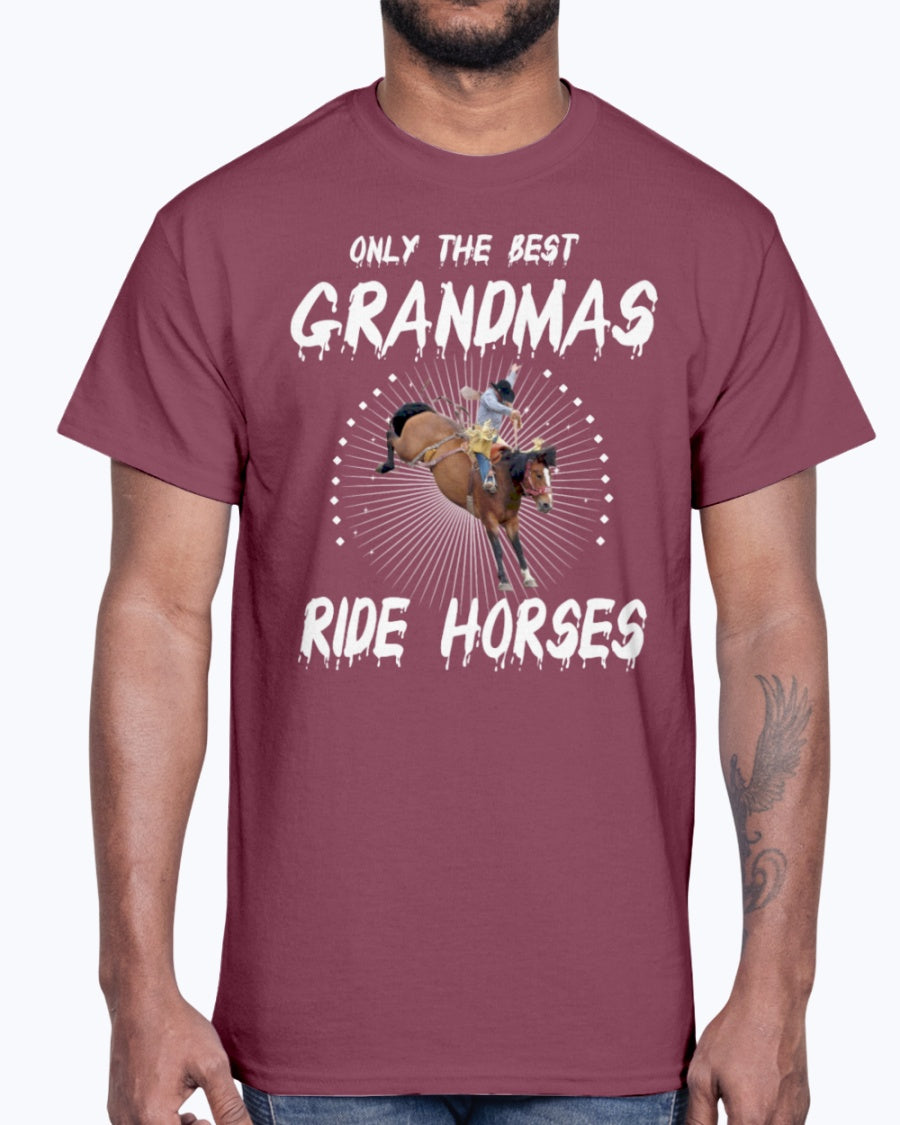 Men's Gildan Ultra Cotton T-Shirt Only the best grandmas ride horses