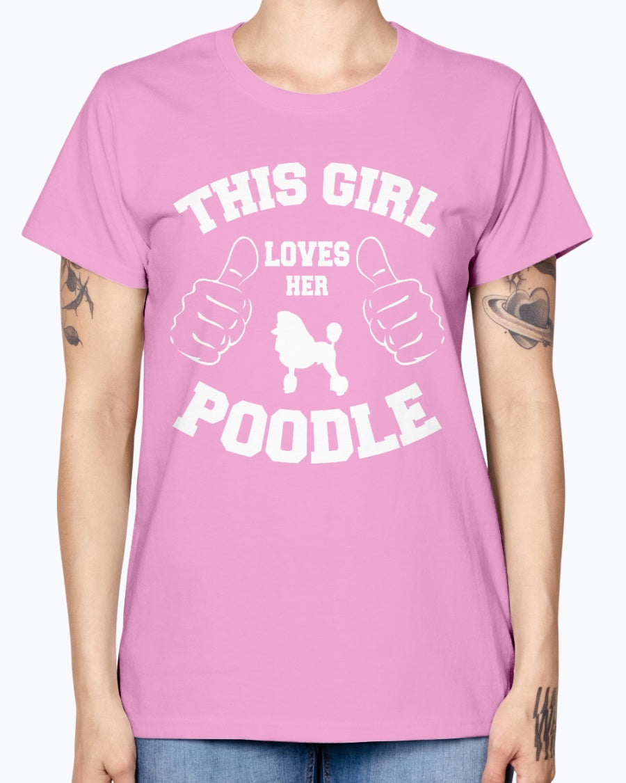 Gildan Ladies Missy T-Shirt This girl loves her poodle