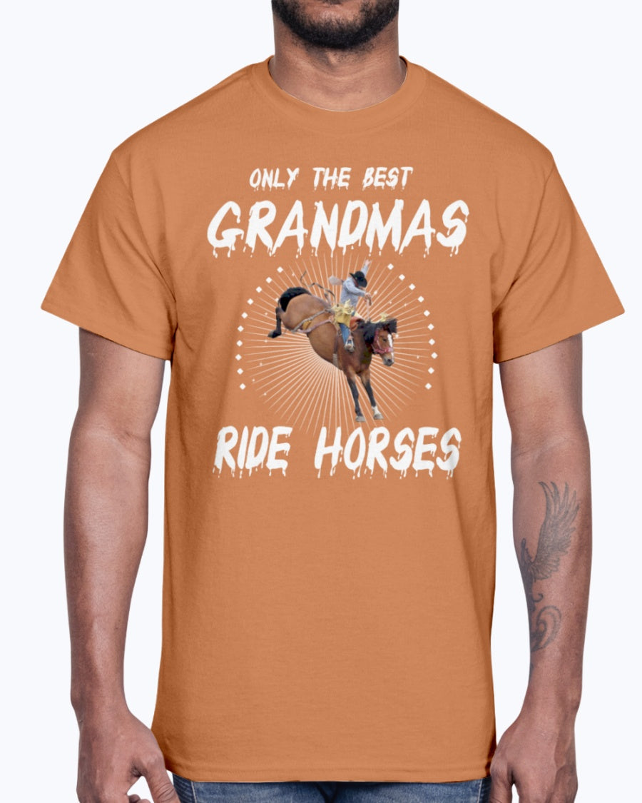 Men's Gildan Ultra Cotton T-Shirt Only the best grandmas ride horses
