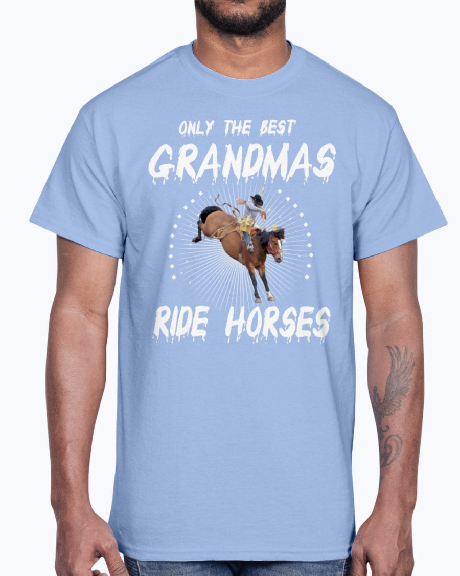 Men's Gildan Ultra Cotton T-Shirt Only the best grandmas ride horses