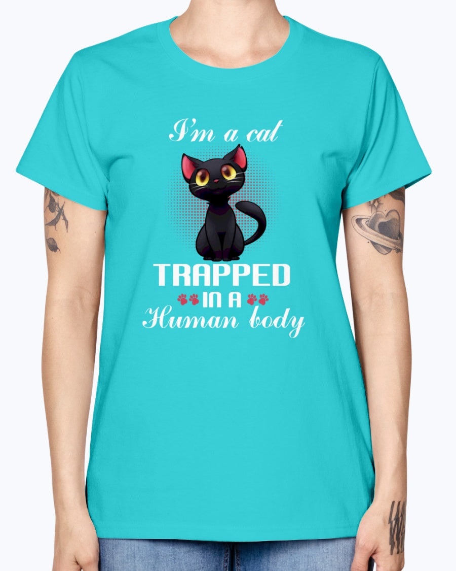 Gildan Ladies Missy T-Shirt. I'm a cat trapped in a human body