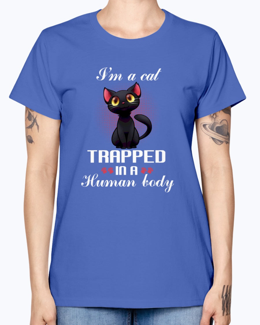 Gildan Ladies Missy T-Shirt. I'm a cat trapped in a human body