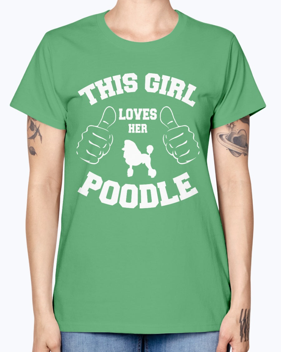 Gildan Ladies Missy T-Shirt This girl loves her poodle