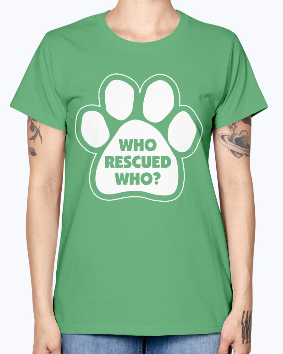Gildan Ladies Missy T-Shirt Who rescued who