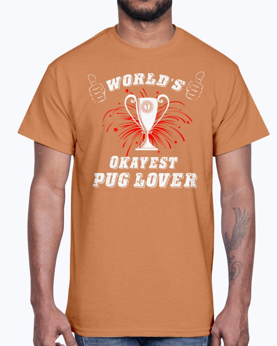 Men's Gildan Ultra Cotton T-Shirt World"s okayest pug lover