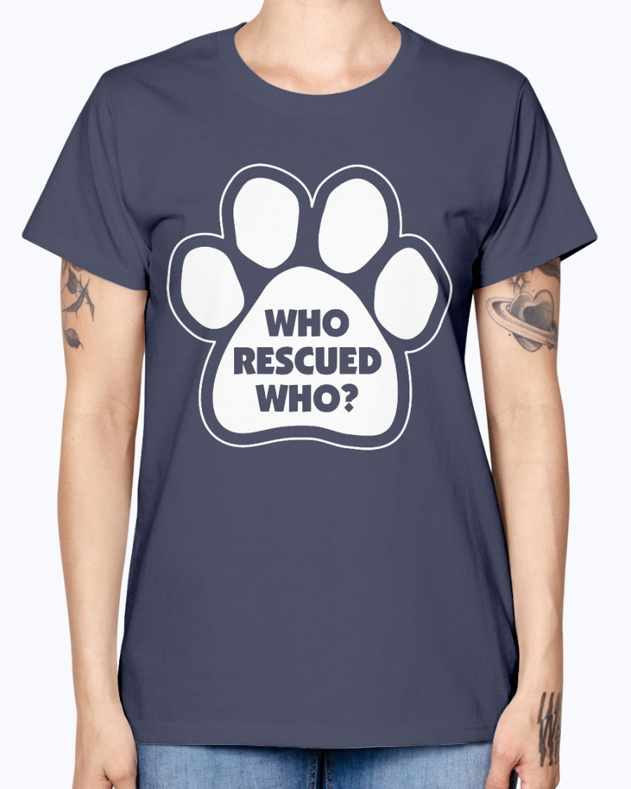 Gildan Ladies Missy T-Shirt Who rescued who