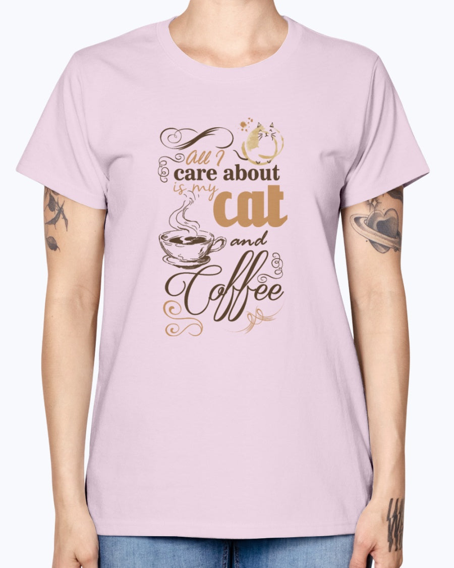 Gildan Ladies Missy T-Shirt All i care about is coffe and my cat Women's