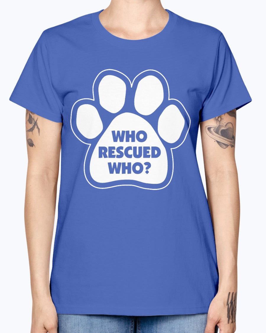 Gildan Ladies Missy T-Shirt Who rescued who
