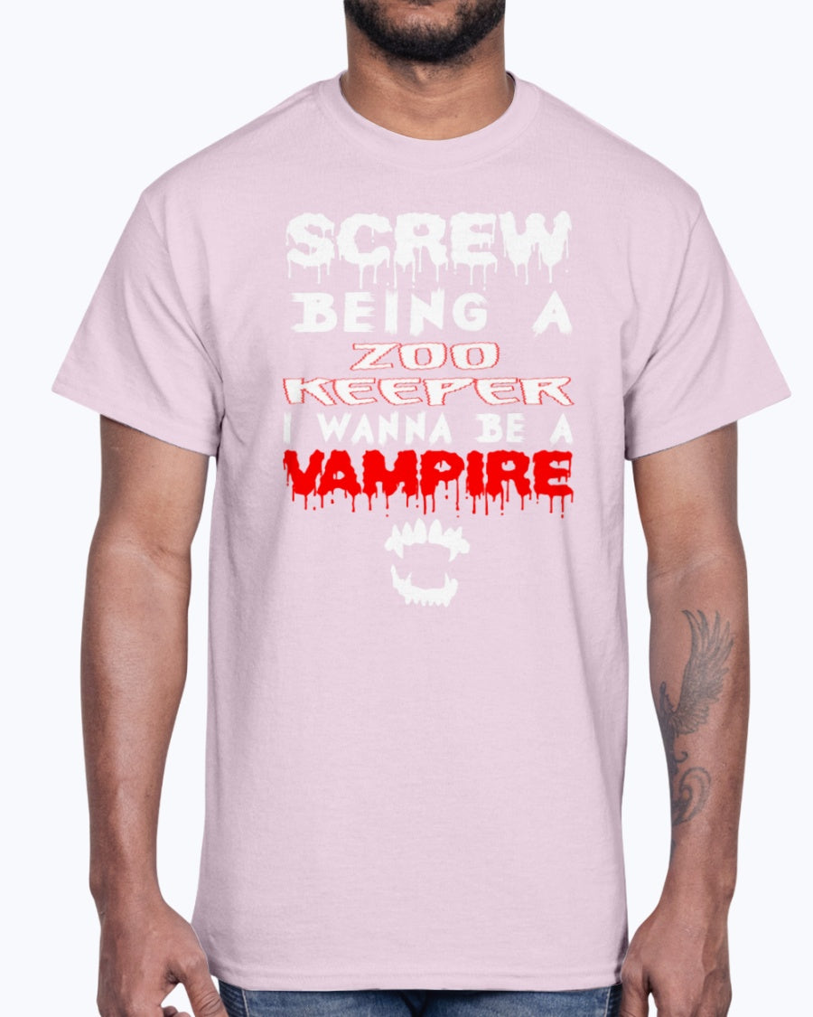 G2000 Unisex Ultra Cotton T-Shirt 12 Colors. Screw Being A Zoo Keeper I Wanna Be A Vampire