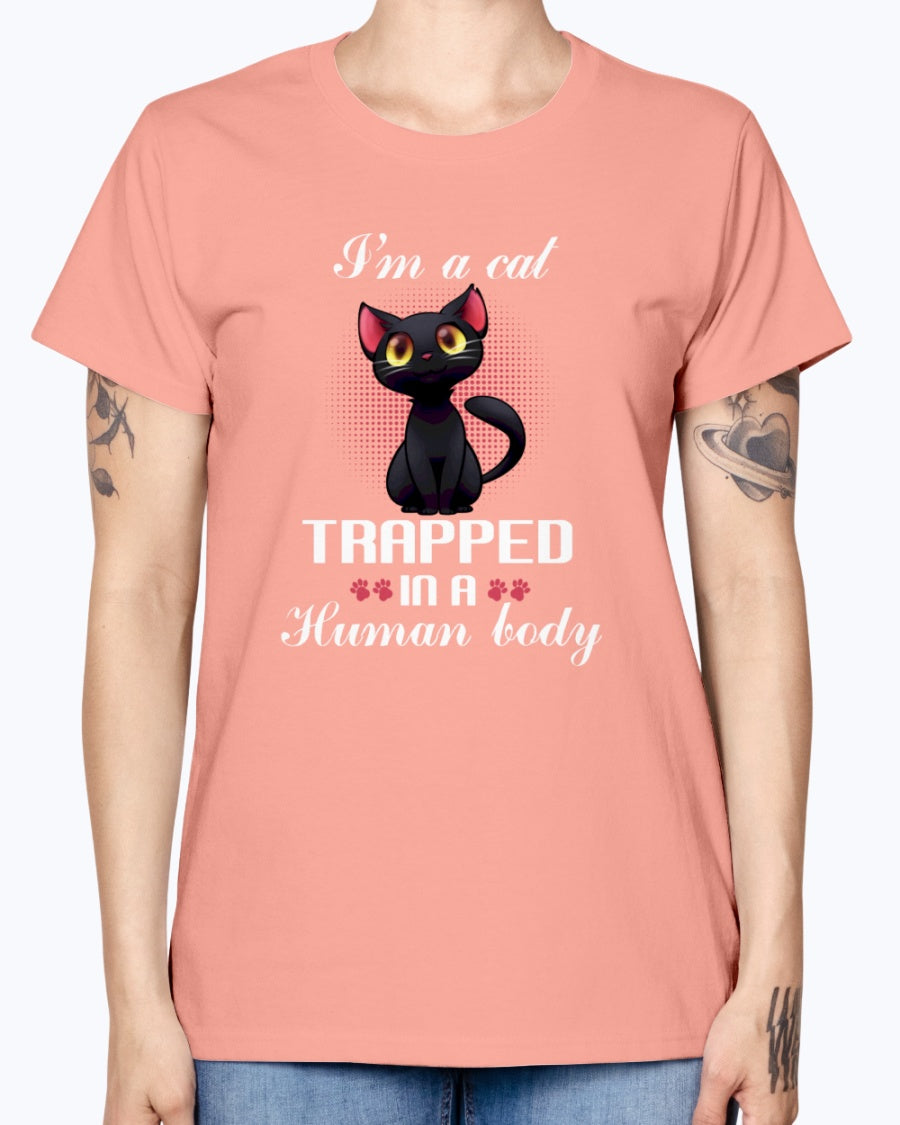 Gildan Ladies Missy T-Shirt. I'm a cat trapped in a human body