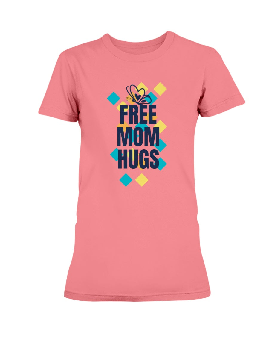 Gildan Ladies Missy Cotton T-Shirt Free Mom Hugs