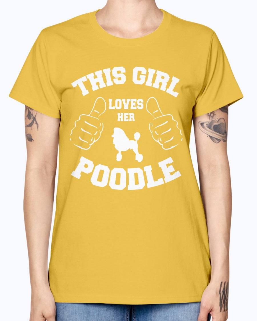 Gildan Ladies Missy T-Shirt This girl loves her poodle
