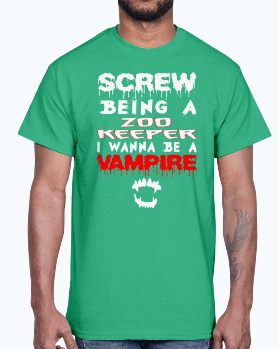 G2000 Unisex Ultra Cotton T-Shirt 12 Colors. Screw Being A Zoo Keeper I Wanna Be A Vampire