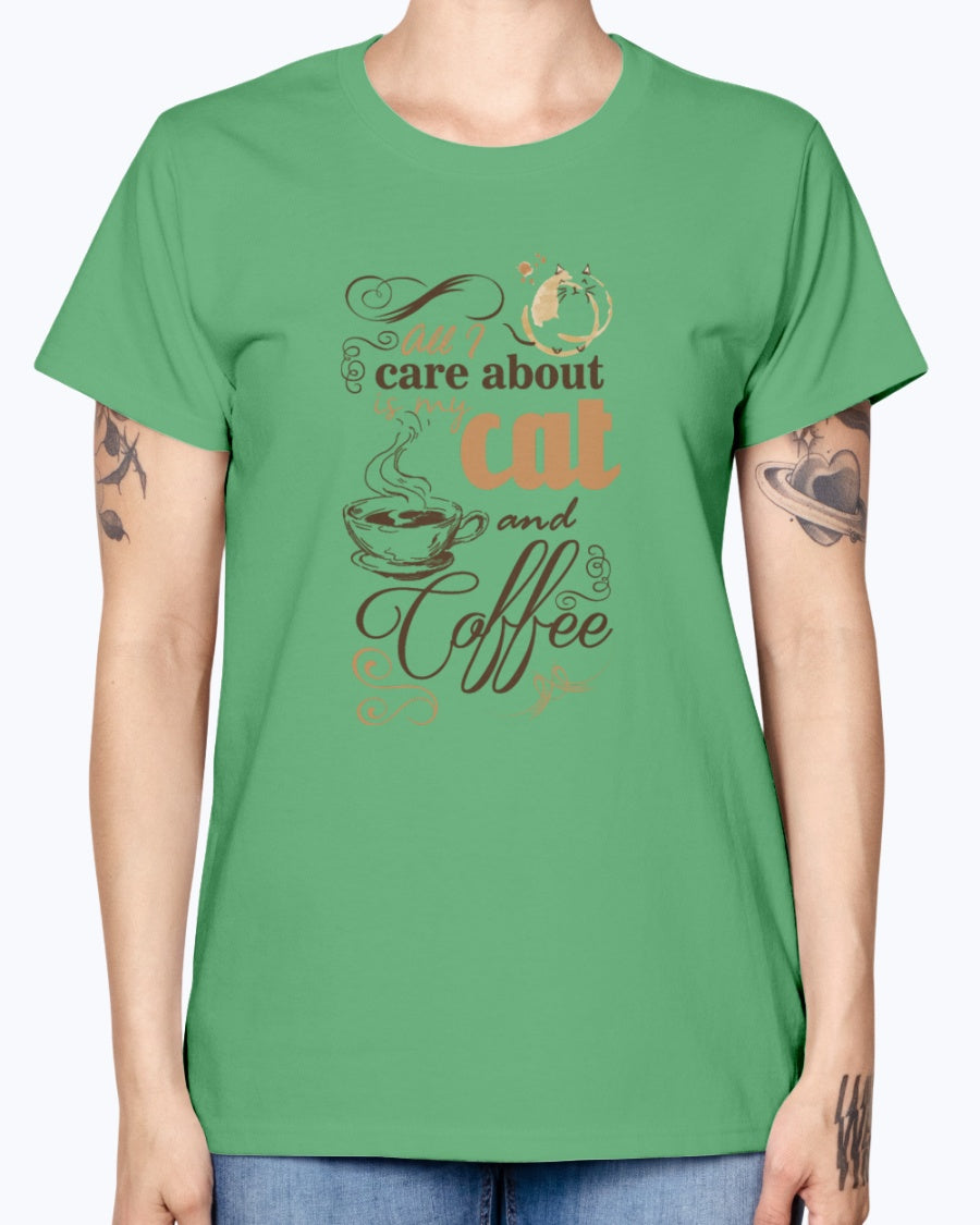 Gildan Ladies Missy T-Shirt All i care about is coffe and my cat Women's