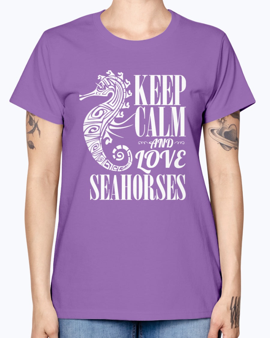 Gildan Ladies Missy T-Shirt. Keep calm and love seahorses.