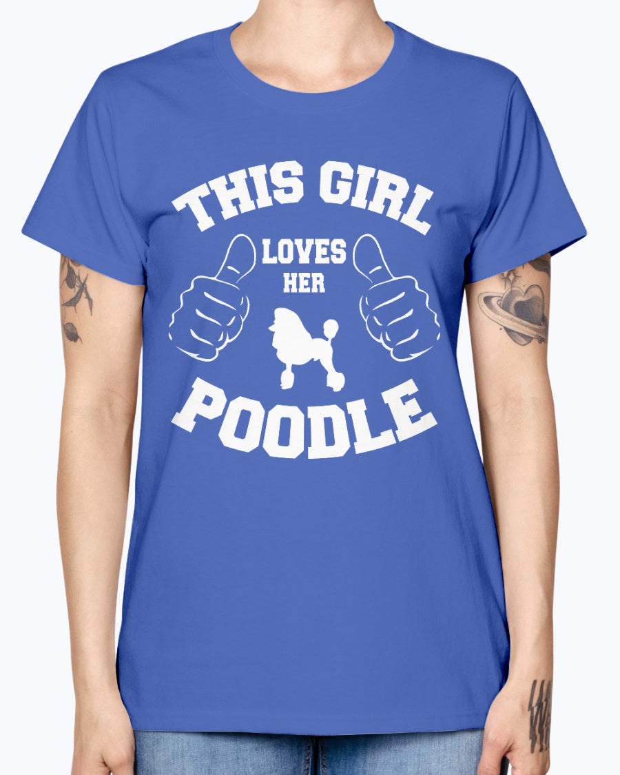 Gildan Ladies Missy T-Shirt This girl loves her poodle