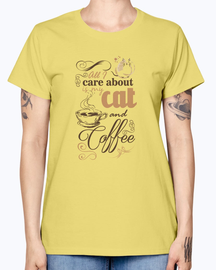 Gildan Ladies Missy T-Shirt All i care about is coffe and my cat Women's