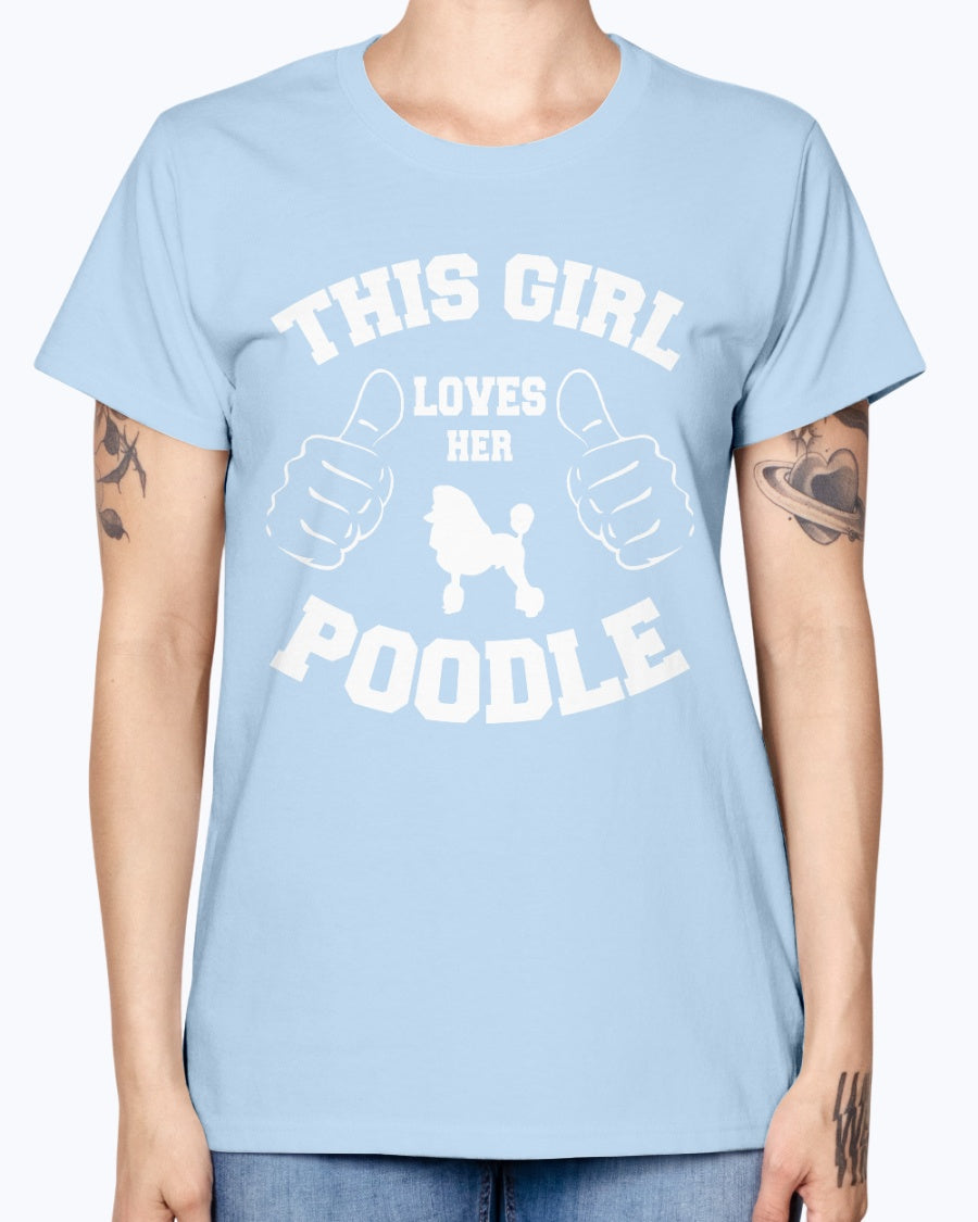 Gildan Ladies Missy T-Shirt This girl loves her poodle