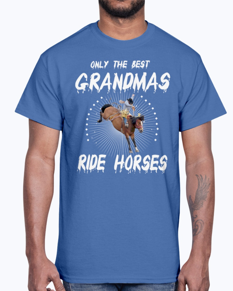 Men's Gildan Ultra Cotton T-Shirt Only the best grandmas ride horses