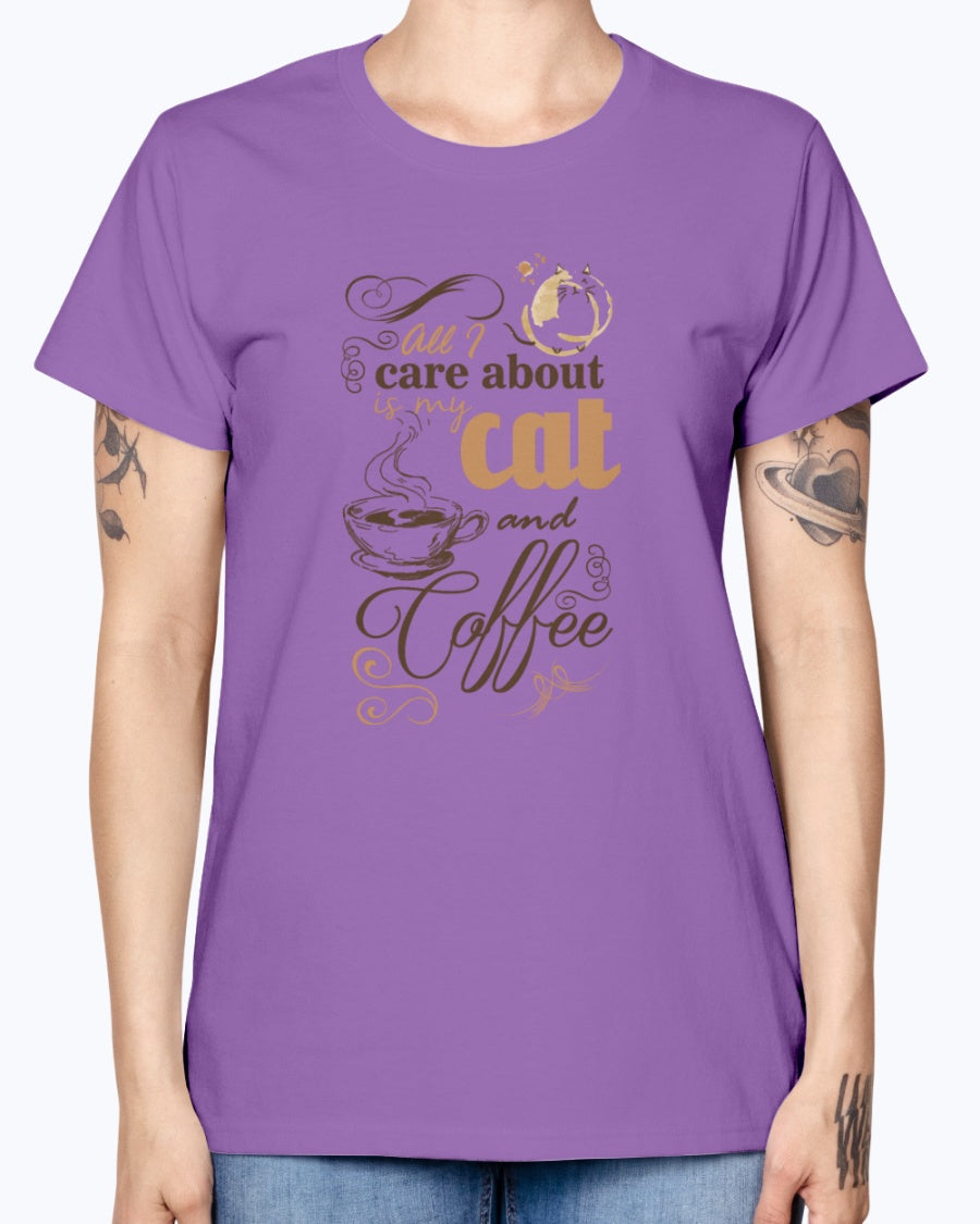 Gildan Ladies Missy T-Shirt All i care about is coffe and my cat Women's