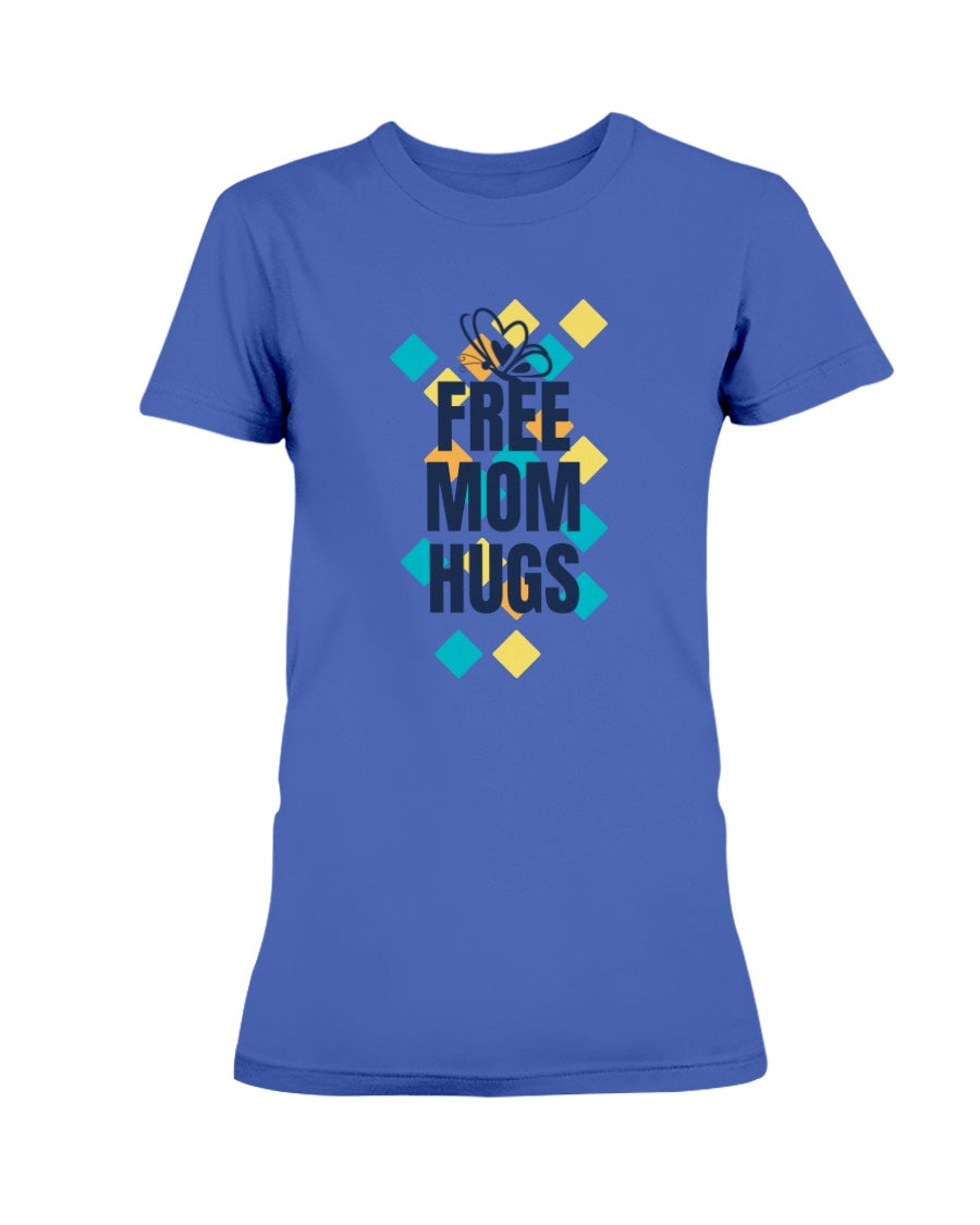 Gildan Ladies Missy Cotton T-Shirt Free Mom Hugs
