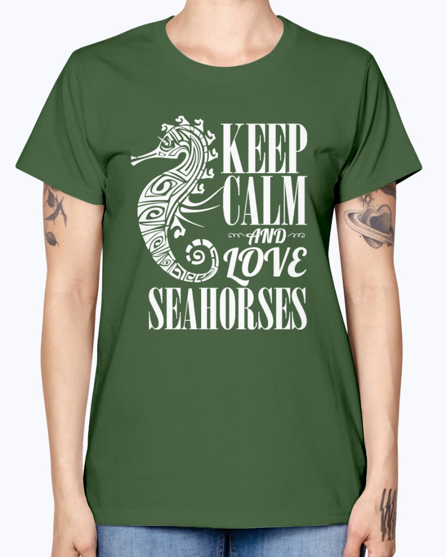 Gildan Ladies Missy T-Shirt. Keep calm and love seahorses.