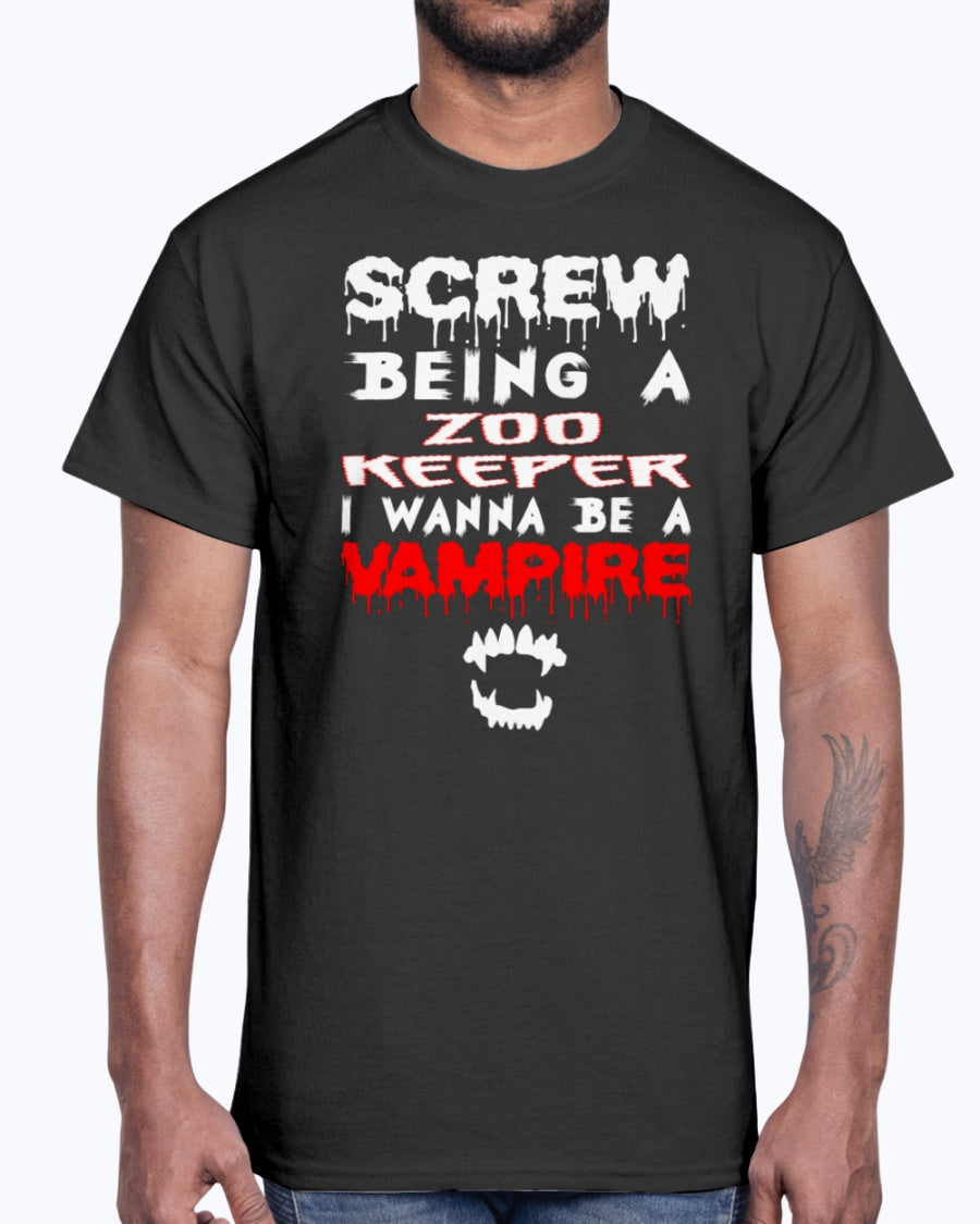 G2000 Unisex Ultra Cotton T-Shirt 12 Colors. Screw Being A Zoo Keeper I Wanna Be A Vampire