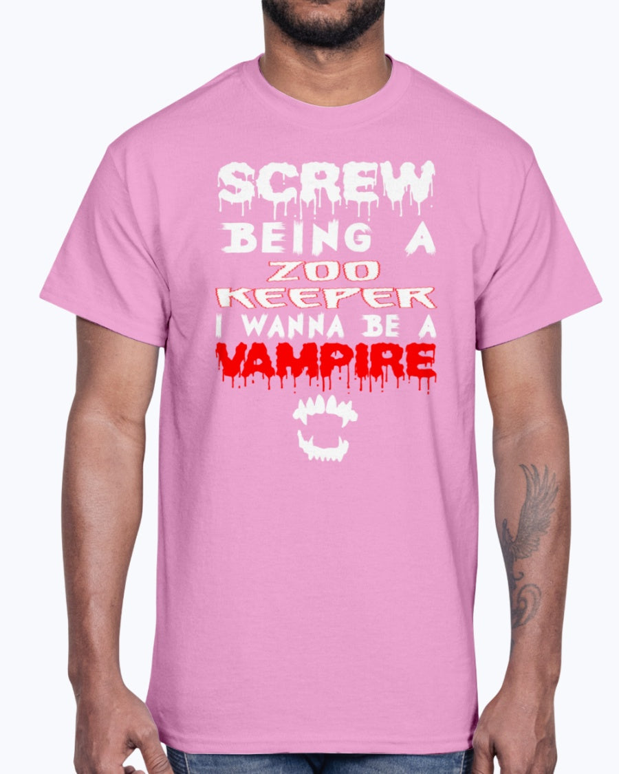 G2000 Unisex Ultra Cotton T-Shirt 12 Colors. Screw Being A Zoo Keeper I Wanna Be A Vampire