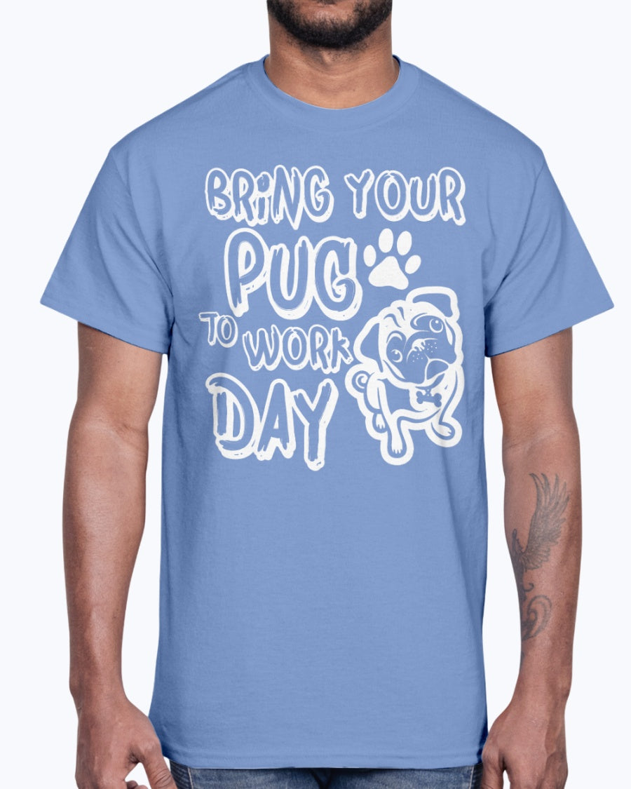 Men's Gildan Ultra Cotton T-Shirt Bring your pug to work day