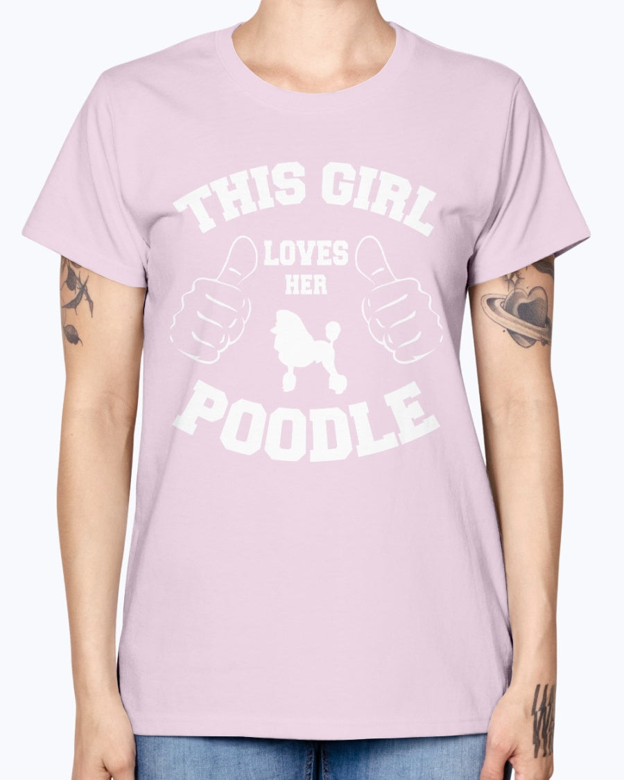 Gildan Ladies Missy T-Shirt This girl loves her poodle