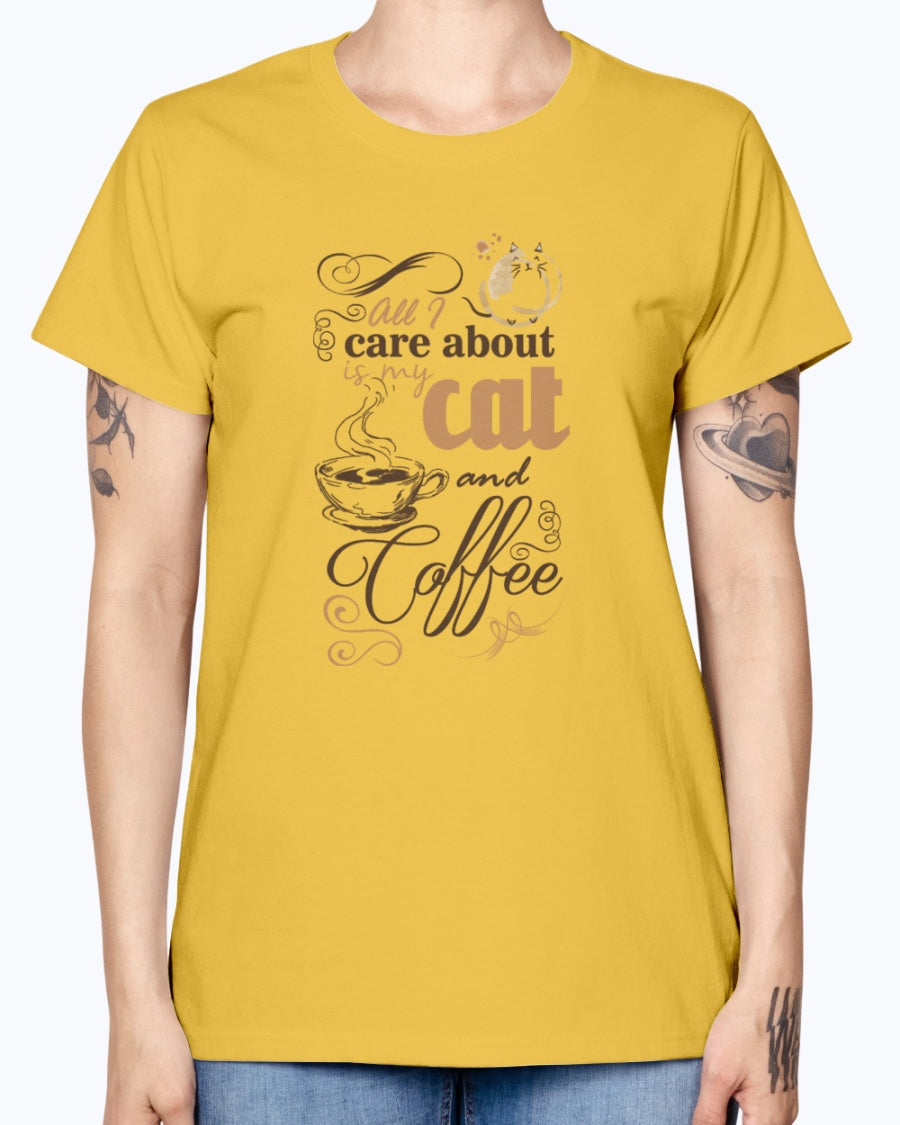 Gildan Ladies Missy T-Shirt All i care about is coffe and my cat Women's