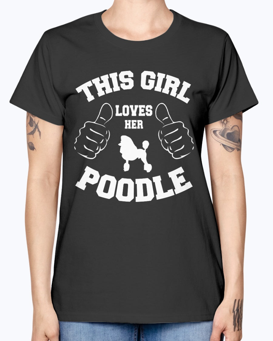 Gildan Ladies Missy T-Shirt This girl loves her poodle