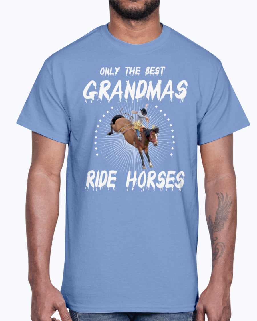 Men's Gildan Ultra Cotton T-Shirt Only the best grandmas ride horses