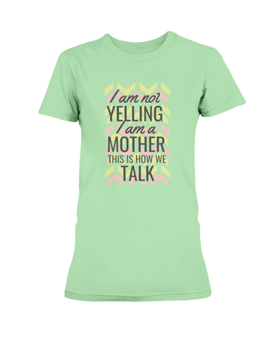 Gildan Ladies Missy Cotton T-Shirt I am not Yelling