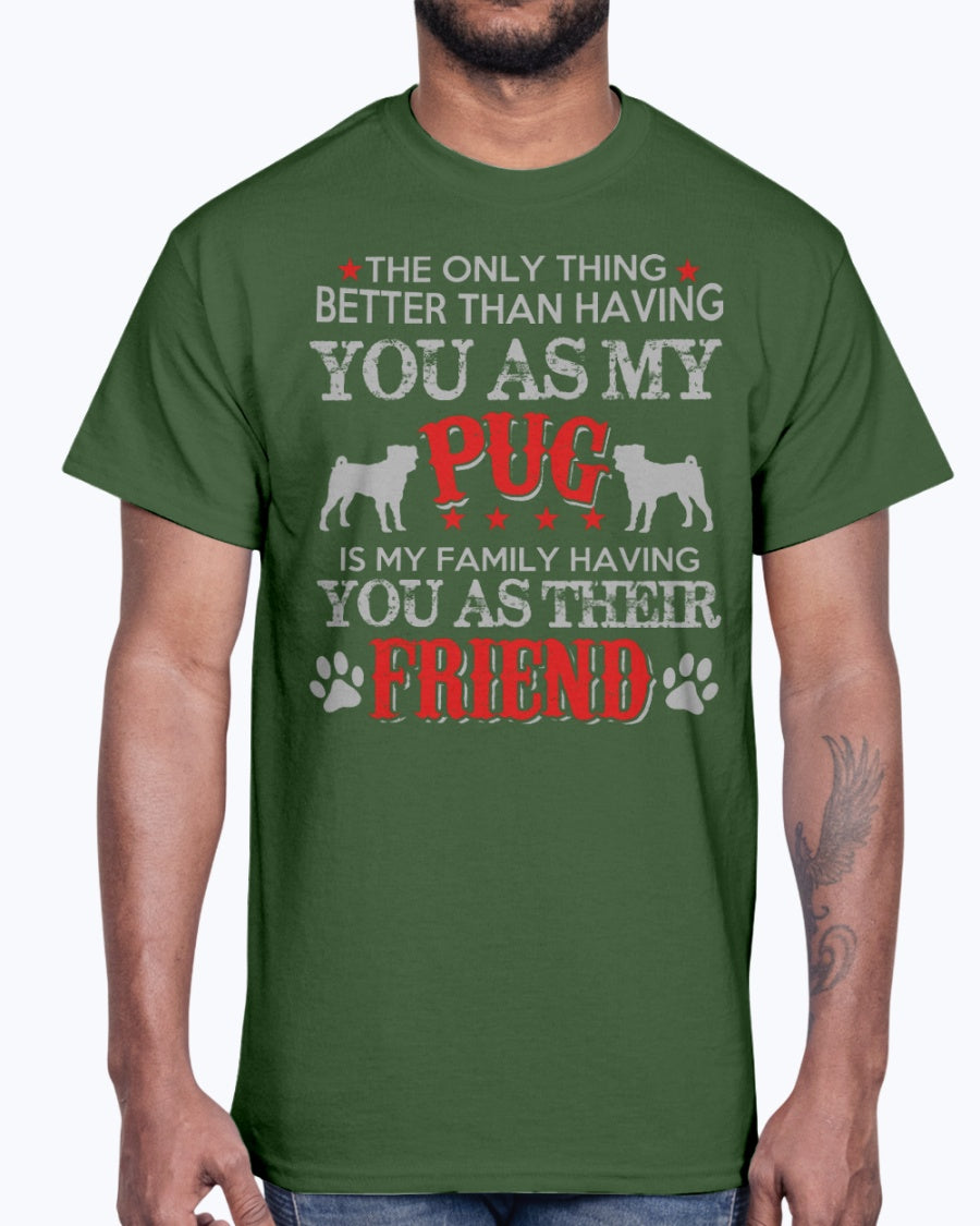 Men's Gildan Ultra Cotton T-Shirt    Pug, is my family frieand