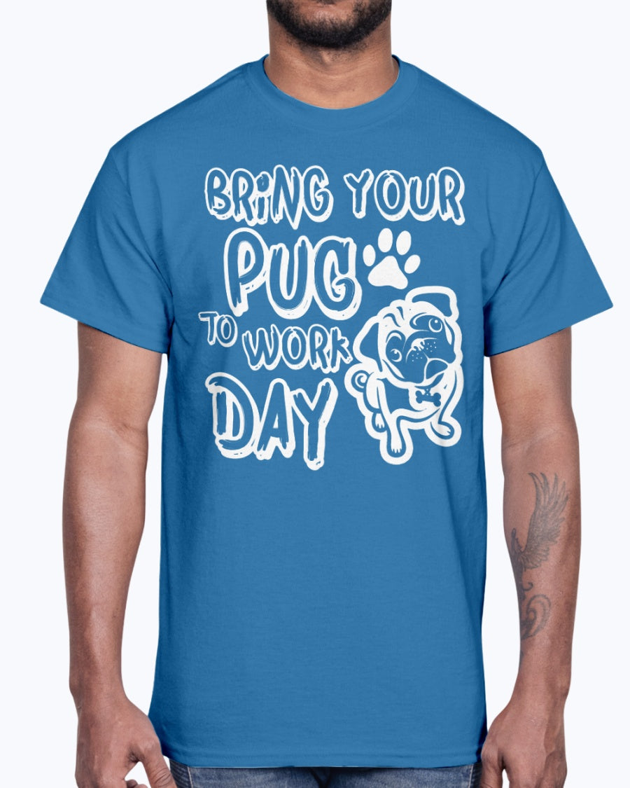 Men's Gildan Ultra Cotton T-Shirt  Bring your  pug to work day